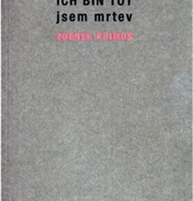 Ich bin tot jsem mrtev - Zdenek Primus