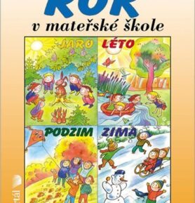 Rok v mateřské škole - Kurikulum předškolní výchovy - Eva Opravilová
