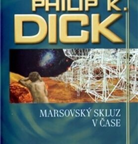 Marsovský skluz v čase - Philip K. Dick