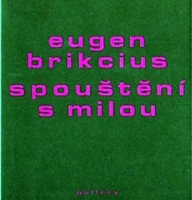 Spouštění s milou - Eugen Brikcius