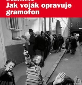 Jak voják opravuje gramofon - Saša Stanišić