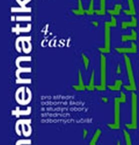 Matematika pro SOŠ a studijní obory SOU - 4.část - O. Petránek