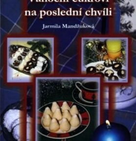 Vánoční cukroví na poslední chvíli, 1.  vydání - Jarmila Mandžuková