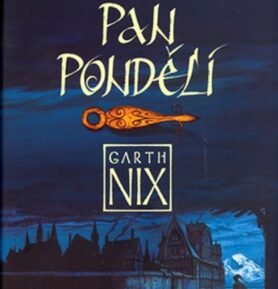 Klíče od Království 1 - Pan Pondělí - Garth Nix