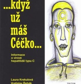 Když už máš Céčko - Informace o virové hepatitidě typu C - Laura Krekulová