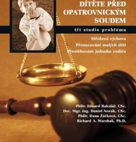 Slyšení nezletilého dítěte před opatrovnickým soudem - Tři studie problému - Eduard Bakalář