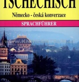 Tschechisch / Německo - česká konverzace - Dagmar Březinová