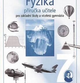 Fyzika 7 pro ZŠ a víceletá gymnázia - příručka učitele, 1.  vydání - kolektiv autorů