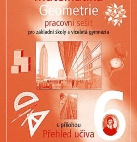 Matematika 6 s nadhledem pro ZŠ a VG - Geometrie - Pracovní sešit - kolektiv autorů