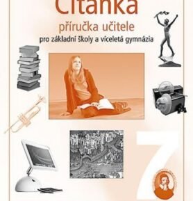 Čítanka 7 pro ZŠ a víceletá gymnázia - Příručka učitele - kolektiv autorů