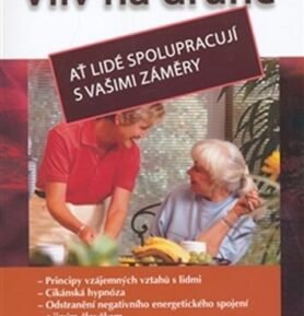 Vliv na druhé III. - Ať lidé spolupracují s vašimi záměry - Dimtrij Sergejevič Veriščagin