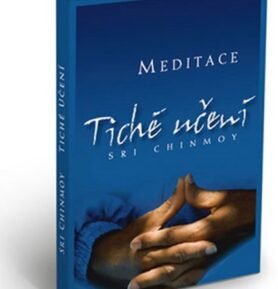 Tiché učení - Úvod do umění meditace - Sri Chinmoy