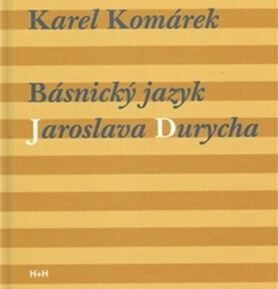 Básnický jazyk Jaroslava Durycha - Karel Komárek
