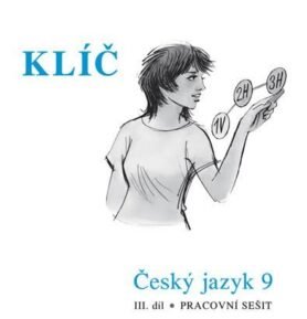 Klíč Český jazyk 9/III. díl, Pracovní sešit - Miroslava Horáčková