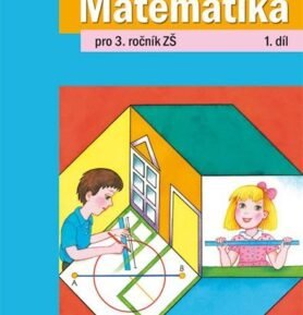 Matematika pro 3. ročník ZŠ 1. díl - Růžena Blažková