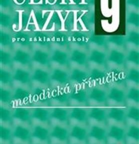 Český jazyk 9 pro základní školy - Metodická příručka - Ivana Bozděchová