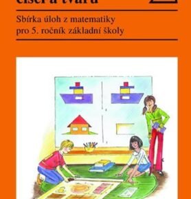 Matematika pro 5. roč. ZŠ Svět čísel a tvarů - Sbírka úloh - kolektiv autorů