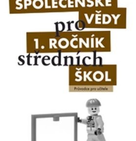 Společenské vědy pro 1.ročník SŠ - Průvodce pro učitele - kolektiv autorů