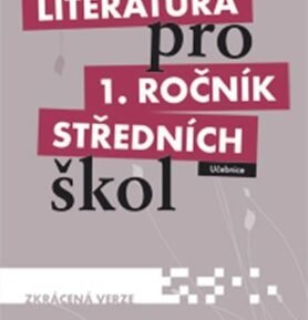 Literatura pro 1.ročník SŠ - Učebnice (zkrácená verze) - Renata Bláhová