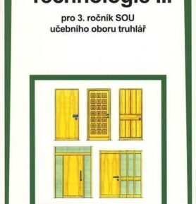 Technologie III pro 3.r. SOU učebního oboru truhlář - Zdeňka Křupalová