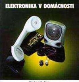 Elektronika v domácnosti - Václav Malina