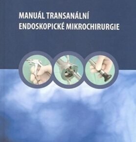 Manuál transanální endoskopické mikrochirurgie - Petr Anděl