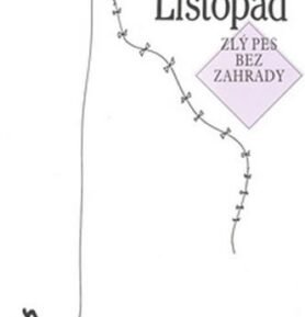 Zlý pes bez zahrady - František Listopad