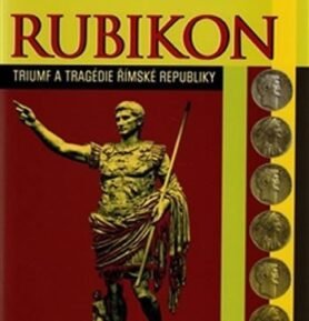 Rubikon - Triumf a tragédie římské republiky - Tom Holland