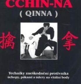 Čchin-na / QINNA - Techniky zneškodnění - Bohumír Balner