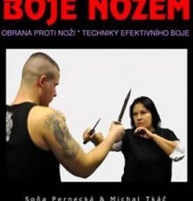 Učebnice boje nožem - Obrana proti noži, techniky efektivního boje - Soňa Pernecká