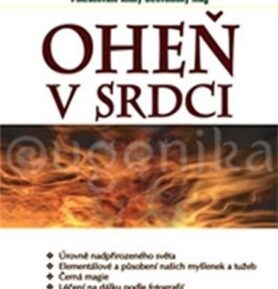 Oheň v srdci - Zázračný svět duchovního léčitele Daskala - Kyriacos C. Markides