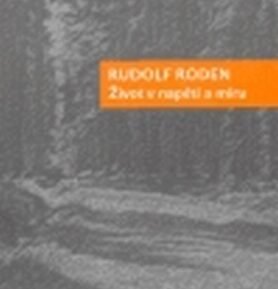 Život v napětí a míru - Rudolf Roden