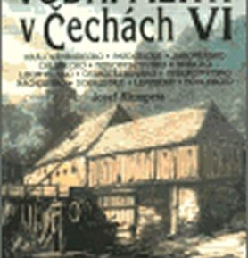 Vodní mlýny v Čechách VI. - Josef Klempera