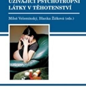 Péče o těhotné ženy užívající psychotropní látky v těhotenství - Miloš Velemínský st.