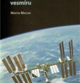 Hospodářsko-politické důsledky průzkumu vesmíru - Martin Machay