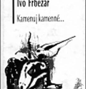 Kamenuj kamenné - Ivo Frbežar