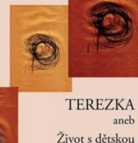 Terezka aneb Život s dětskou mozkovou obrnou - Pavlína Zoubková