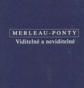 Viditelné a neviditelné - Maurice Merleau-Ponty