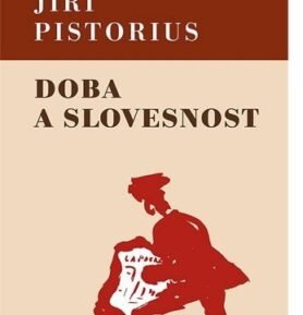 Doba a slovesnost - Jiří Pistorius