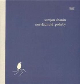 Nezvládnuté pohyby - Semjon Chanin