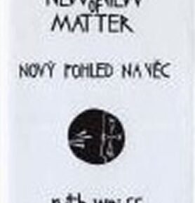 Nový pohled na věc/ A New View of Matter - Ruth Weiss