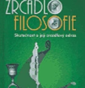 Zrcadlo filosofie - Skutečnost a její zrcadlový odraz - Slavko Kroča