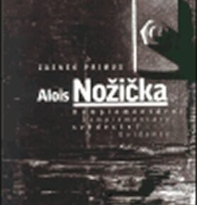 Alois Nožička: Komplementární svědectví/Complementary Evidence - Zdenek Primus