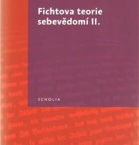 Fichtova teorie sebevědomí II. - Richard Zika