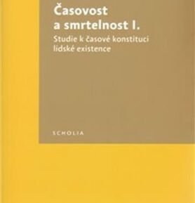 Časovost a smrtelnost I. - Jaroslav Novotný