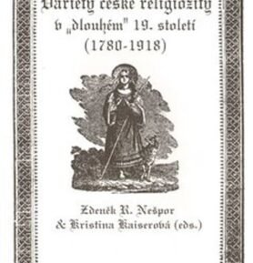 Variety české religiozity v „dlouhém“ 19. století (1780-1918) - Kristina Kaiserová