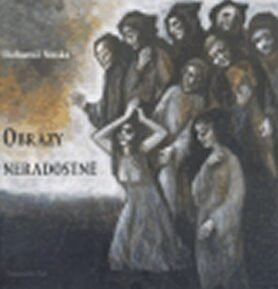 Obrazy neradostné - Bohumil Nuska