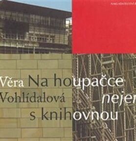 Na houpačce nejen s knihovnou - Věra Vohlídalová