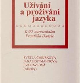 Užívání a prožívání jazyka - Světla Čmejrková