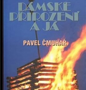 Dámské přirození a já - Pavel Čmuhař